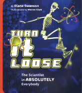 Turn It Loose: The Scientist in Absolutely Everybody