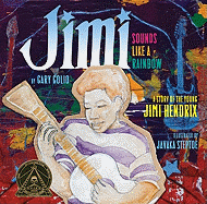Jimi Sounds Like a Rainbow: A Story of the Young Jimi Hendrix