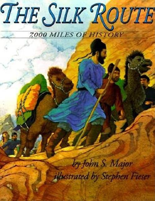 Silk Route, The: 7,000 Miles of History