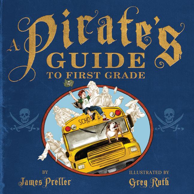 Pirate's Guide to First Grade, A