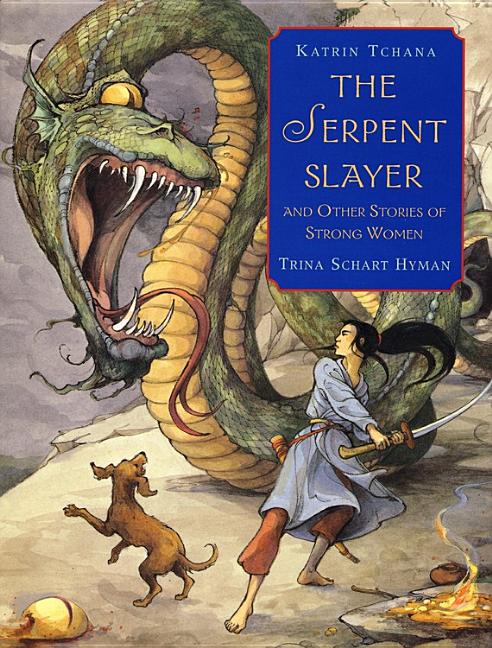 Serpent Slayer, The: And Other Stories of Strong Women