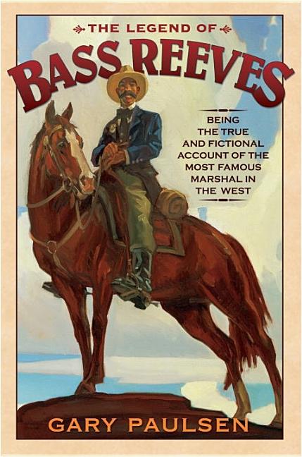 Legend of Bass Reeves, The: Being the True and Fictional Account of the Most Valiant Marshal in the West
