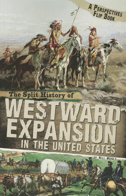 Split History of Westward Expansion in the United States, The