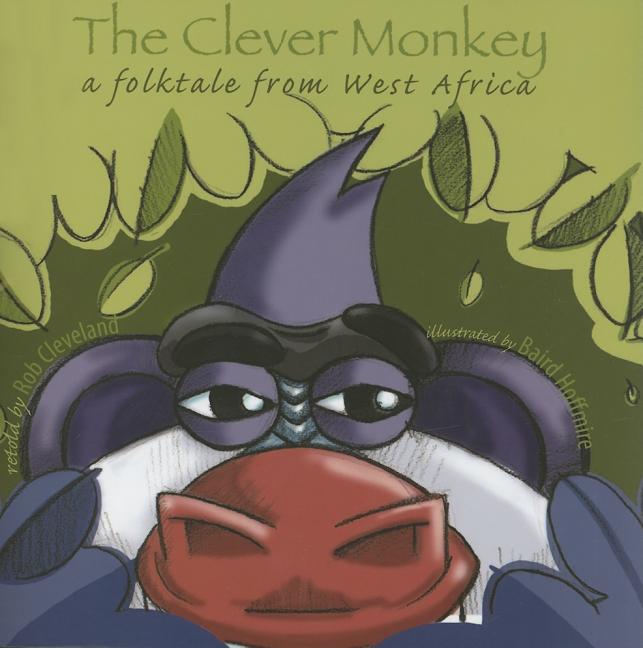 Clever Monkey, The: A Folktale from West Africa
