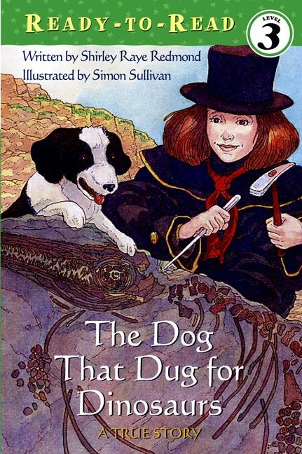 Dog That Dug for Dinosaurs, The:  A True Story