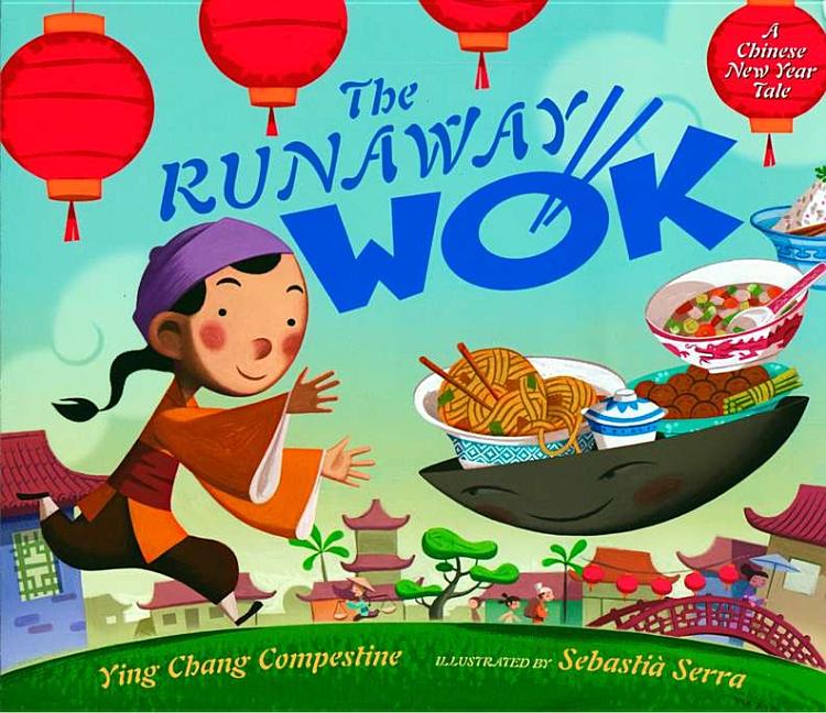 Runaway Wok, The: A Chinese New Year Tale