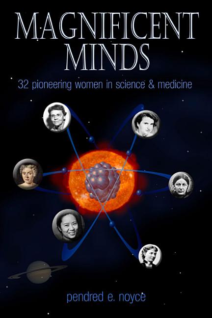Magnificent Minds: 16 Remarkable Women in Science & Medicine