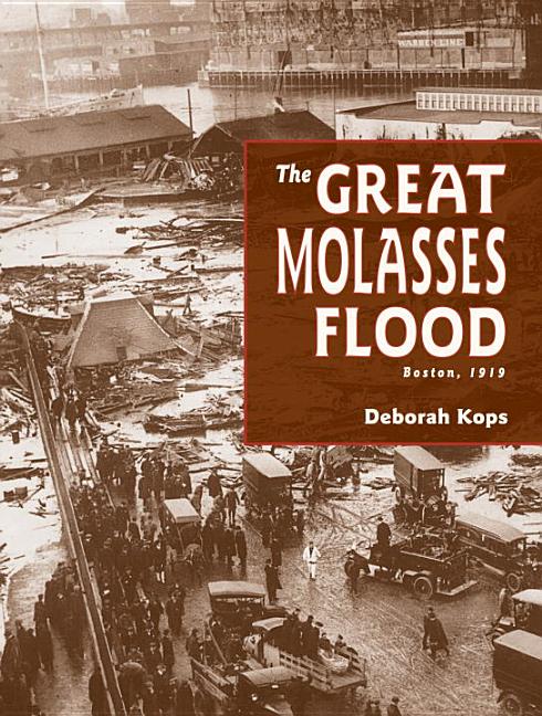 Great Molasses Flood, The: Boston, 1919