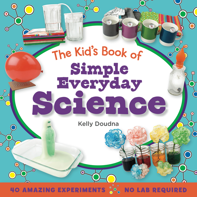 Kid's Book of Simple Everyday Science, The