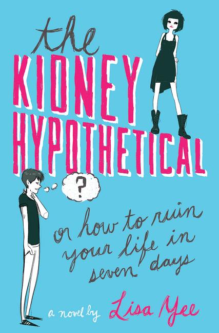 Kidney Hypothetical, The: Or How to Ruin Your Life in Seven Days