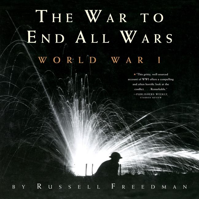 War to End All Wars, The: World War I