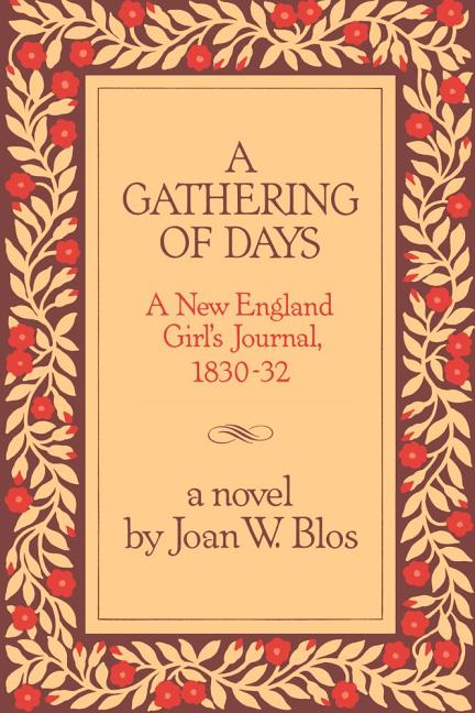 Gathering of Days, A: A New England Girl's Journal, 1830-32