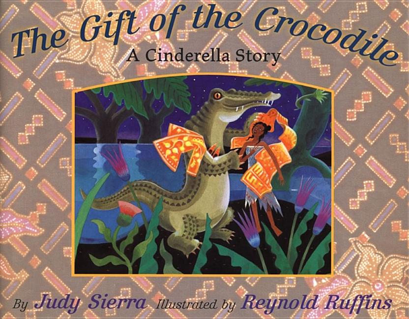 Gift of the Crocodile, The: A Cinderella Story