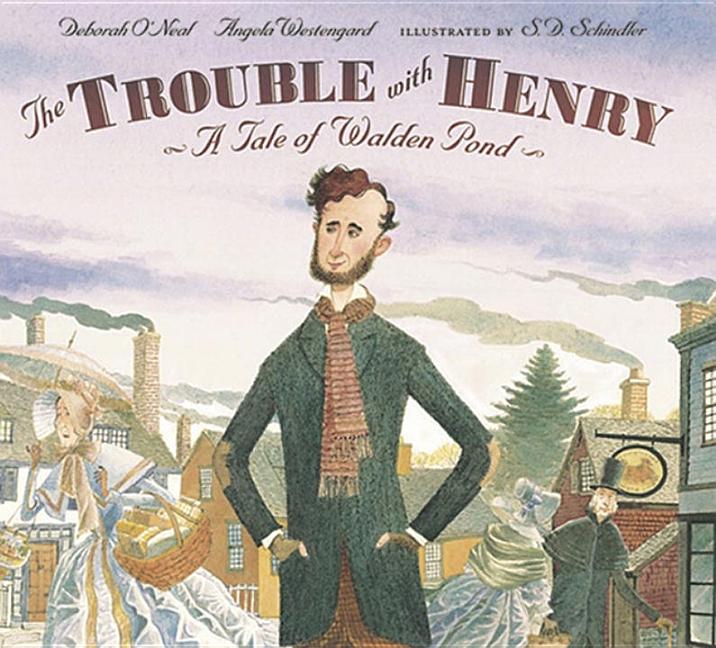 Trouble with Henry, The: A Tale of Walden Pond