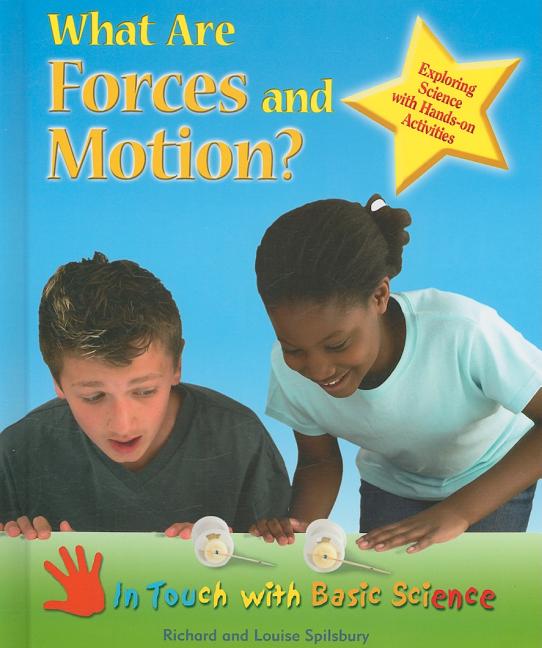 What Are Forces and Motion?: Exploring Science with Hands-On Activities (In Touch with Basic Science)