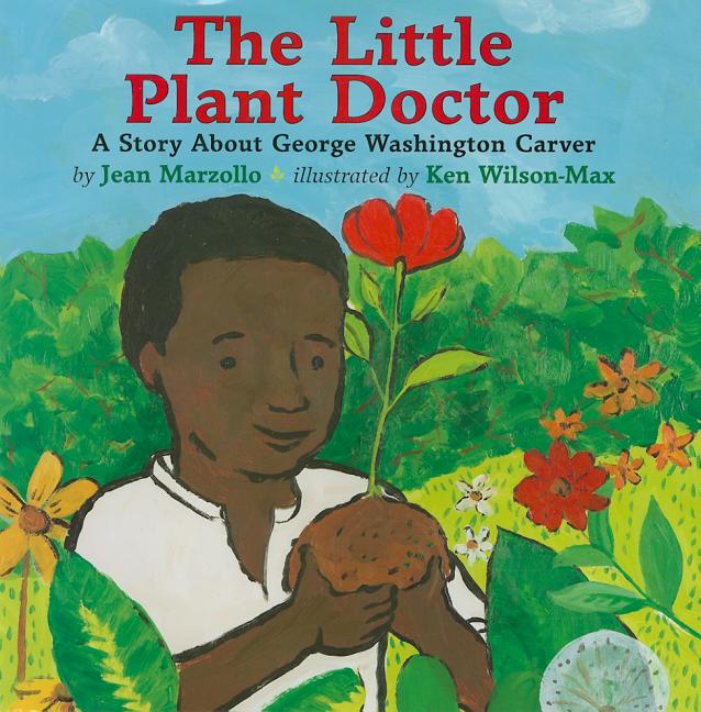 Little Plant Doctor, The: A Story about George Washington Carver