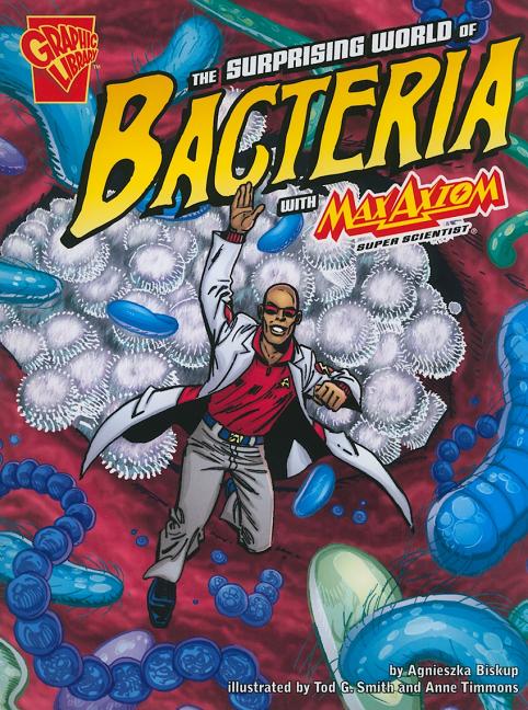 Surprising World of Bacteria with Max Axiom, Super Scientist, The