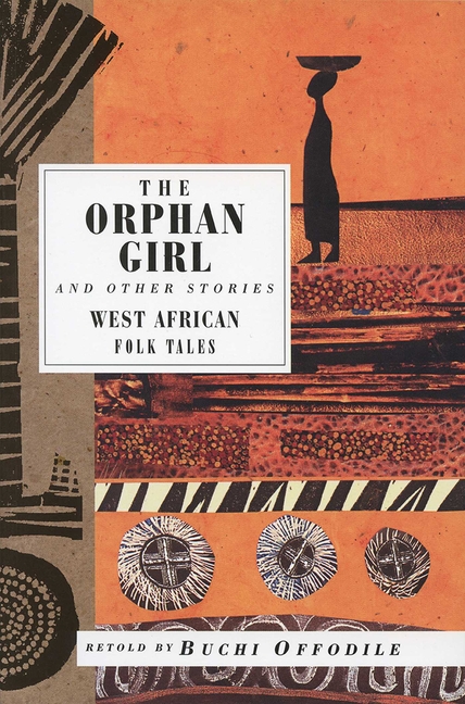 Orphan Girl, The: And Other Stories: West African Folk Tales