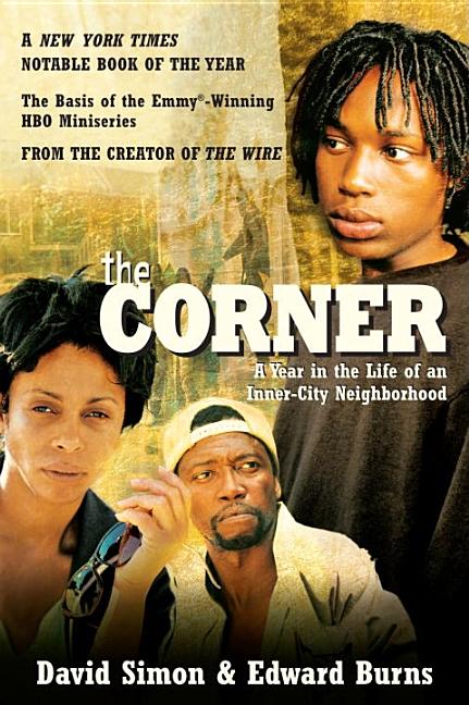 Corner, The: A Year in the Life of an Inner-City Neighborhood