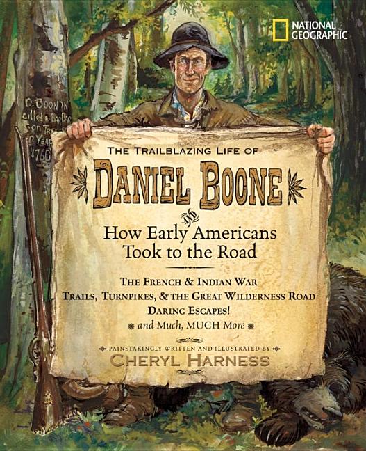 Trailblazing Life of Daniel Boone and How Early Americans Took to the Road, The