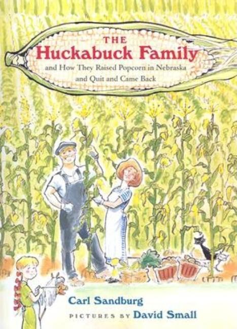 Huckabuck Family, The: And How They Raised Popcorn in Nebraska and Quit and Came Back