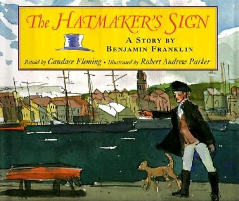 Hatmaker's Sign, The: A Story by Benjamin Franklin