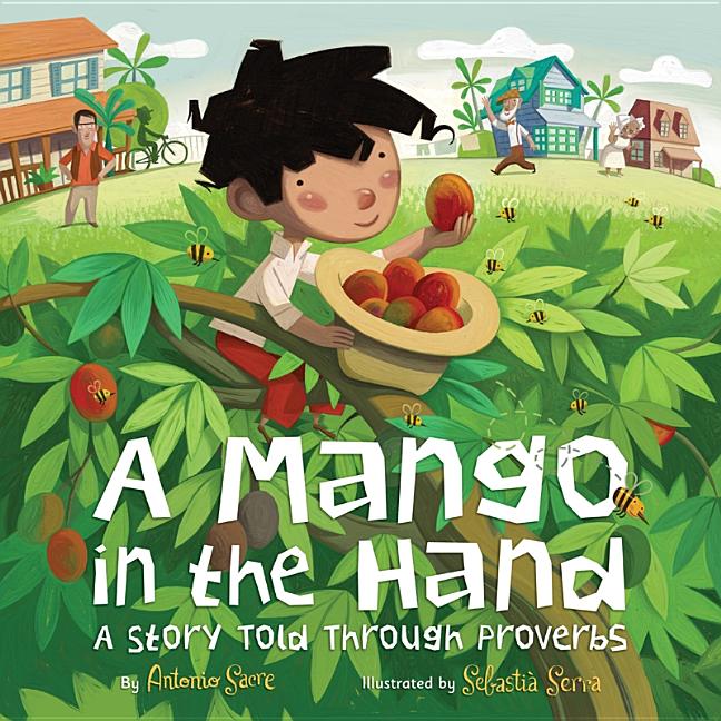 Mango in the Hand, A: A Story Told Through Proverbs