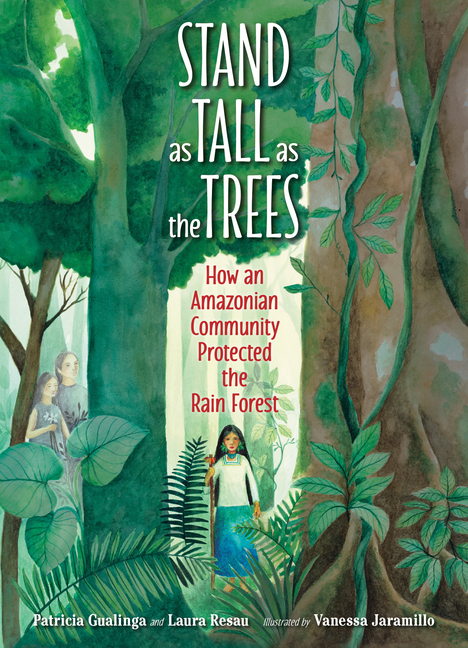 Stand as Tall as the Trees: How an Amazonian Community Protected the Rain Forest