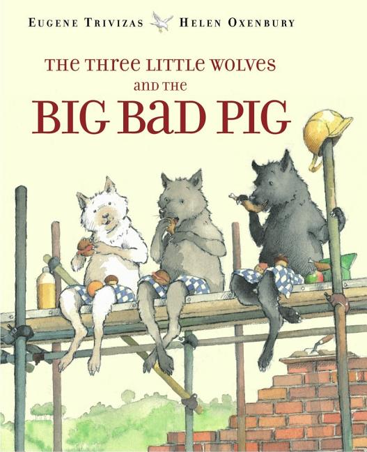 Three Little Wolves and the Big Bad Pig, The