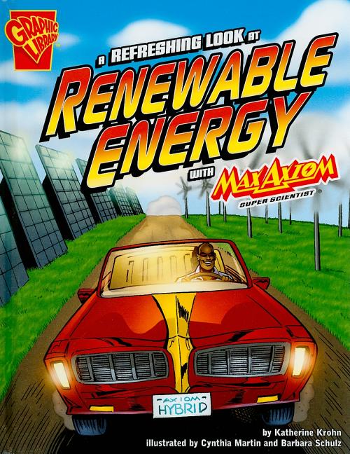 Refreshing Look at Renewable Energy with Max Axiom, Super Scientist, A