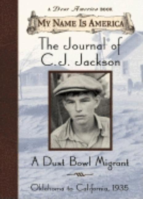 Journal of C.J. Jackson, The: A Dust Bowl Migrant