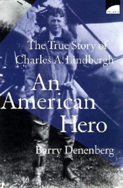 American Hero, An: The True Story of Charles A. Lindbergh