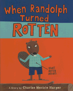When Randolph Turned Rotten
