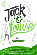 Jack & Louisa: Act 1