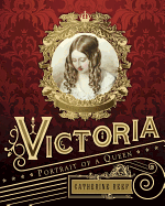 Victoria: Portrait of a Queen