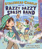 Stalebread Charlie and the Razzy Dazzy Spasm Band