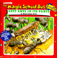 The Magic School Bus Gets Ants in Its Pants: A Book about Ants