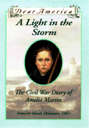 A Light in the Storm: The Civil War Diary of Amelia Martin, Fenwick Island, Delaware, 1861