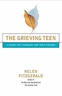The Grieving Teen: A Guide for Teenagers and Their Friends