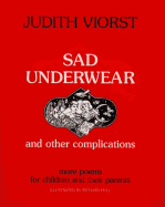 Sad Underwear and Other Complications: More Poems for Children and Their Parents