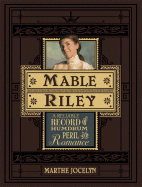 Mable Riley: A Reliable Record of Humdrum, Peril, and Romance