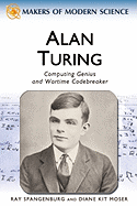 Alan Turing: Computing Genius and Wartime Code Breaker