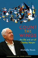 Count the Wings: The Life and Art of Charley Harper