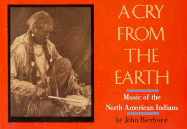 A Cry from the Earth: Music of the North American Indians