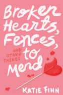 Broken Hearts, Fences, and Other Things to Mend