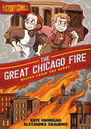 The Great Chicago Fire: Rising from the Ashes