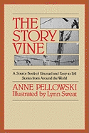 The Story Vine: A Source Book of Unusual and Easy-To-Tell Stories from Around the World