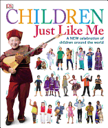 Children Just Like Me: A New Celebration of Children Around the World