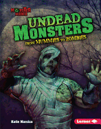 Undead Monsters: From Mummies to Zombies