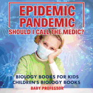 Epidemic, Pandemic: Should I Call the Medic?